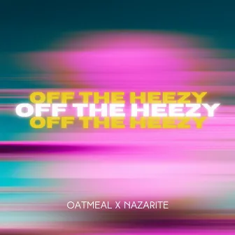 Off The Heezy by Oatmeal