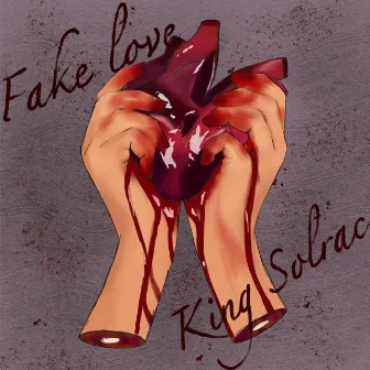 Fake Love by KingSolrac