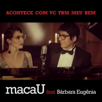 Acontece Com Vc Tbm Meu Bem by macaU