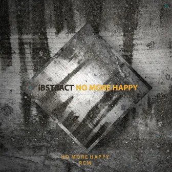 No More Happy by iBSTRACT