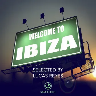 Welcome to Ibiza - Selected by Lucas Reyes by Lucas Reyes