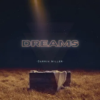 Dreams by Darrin Miller