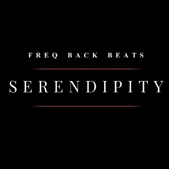 SERENDIPITY (Instrumental Versions) by Freq Back Beats