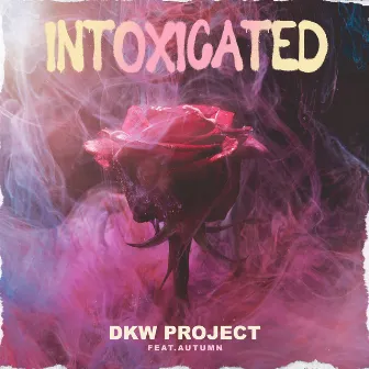 Intoxicated by Dkw Project