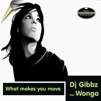 What Makes You Move (2014 Edit) by Dj Gibbz