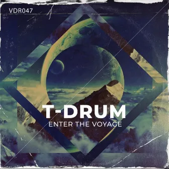 Enter The Voyage EP by T-Drum