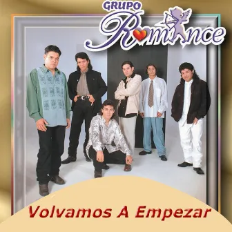 Volvamos a Empezar by Grupo Romance