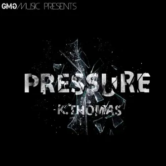 Pressure by K. Thomas