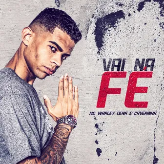 Vai na fé by MC Warley Cena