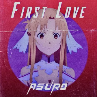 First Love by asuro