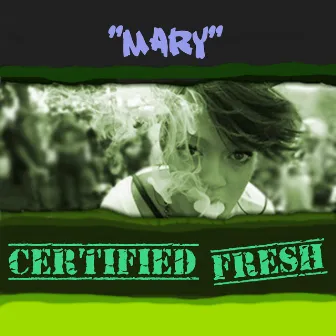 Mary by Certified Fresh