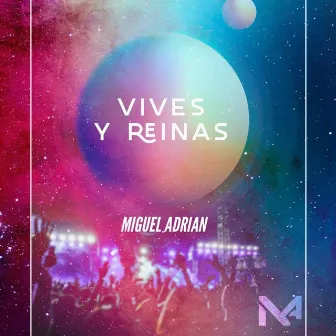 Vives y Reinas by Miguel Adrian