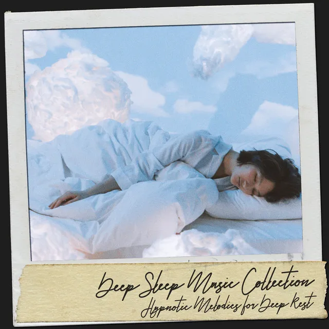 Deep Sleep Music Collection: Hypnotic Melodies for Deep Rest