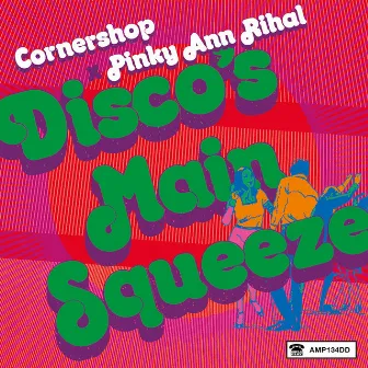 Disco's Main Squeeze (E.P.) by Pinky-Ann-Rihal