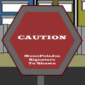 Caution by MonoPoleJoe