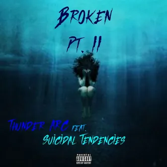 Broken: Pt 2 by Thunder ARC