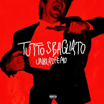 Tutto sbagliato by Unblasfemo