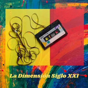 La Dimensión Siglo XXl by Dimension Latina