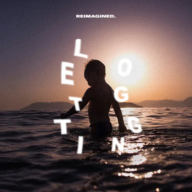 Letting Go (Reimagined)