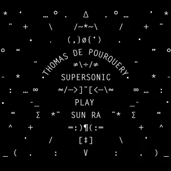 Supersonic Play Sun Ra by Thomas de Pourquery