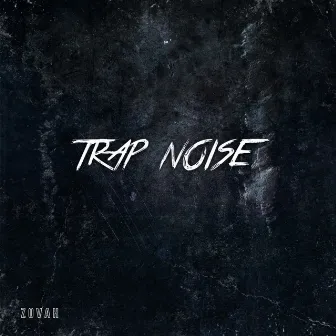 Trap Noise by Zovah