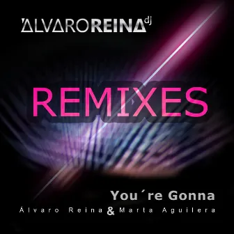 You're Gonna (Remixes) by Marta Aguilera