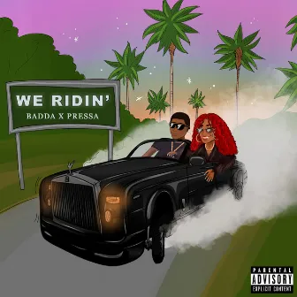 We Ridin' by Badda