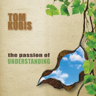 The Passion of Understanding by Tom Kubis