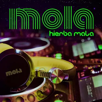 Hierba Mala by Mola