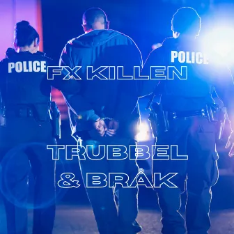 Trubbel & bråk by Fx killen