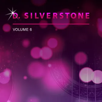 D. Silverstone, Vol. 6 by D. Silverstone