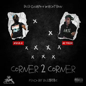 Corner 2 Corner by BlQ Guapo