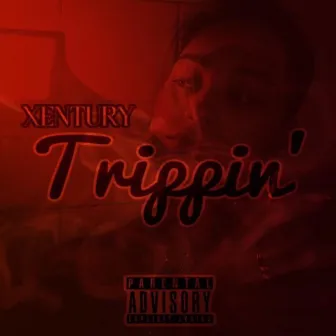 Trippin' by Xentury