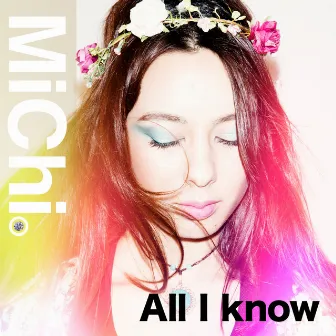 All I know by MiChi