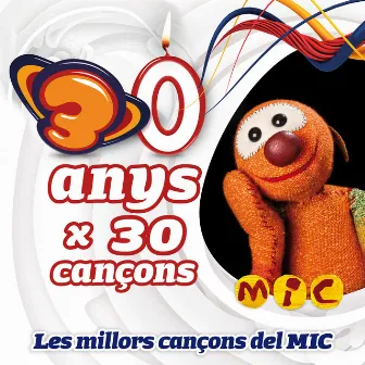 Les Millors Cançons del Mic (30 anys x 30 cançons) by SX3