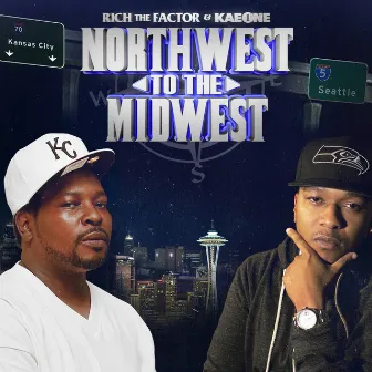 Northwest to the Midwest by Rich The Factor