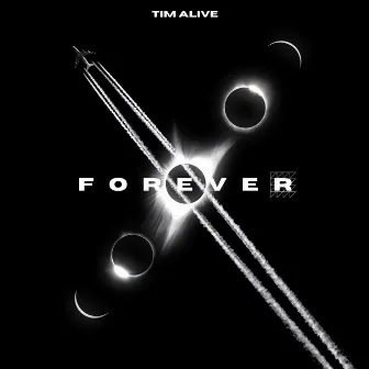 Forever by Tim Alive