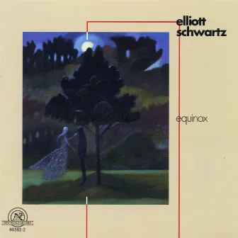 Elliott Schwartz: Equinox by Elliott Schwartz