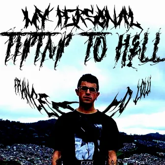 My Personal Tip Tap To Hell by Francesco Lolli