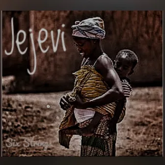 Jejevi by Six Strings