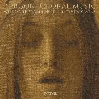 Burgon: Nunc dimittis, Short Mass & Other Choral Music by Geoffrey Burgon