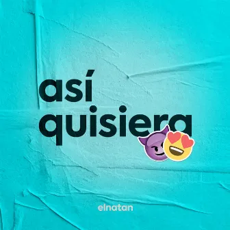 Así Quisiera by Elnatan