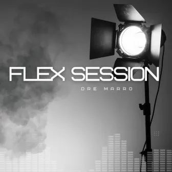 Flex Session by Dre Marro