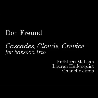 Cascades, Clouds, Crevice by Don Freund