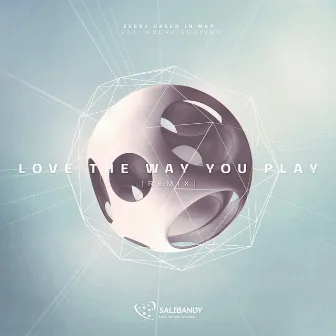 Love the Way You Play (Remix) by Every Green in May