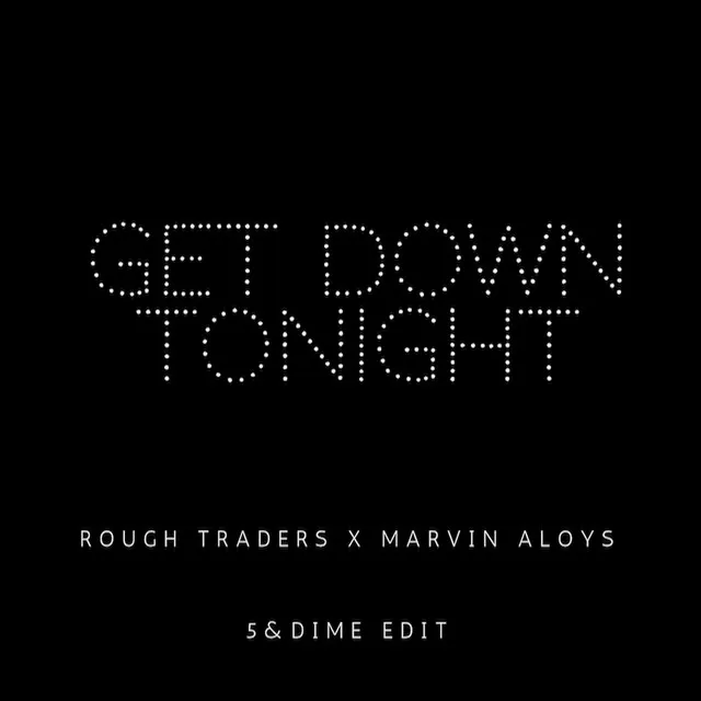 Get Down Tonight - 5&Dime Edit