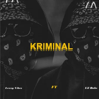 Kriminal by Lexxyvibez