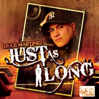 Just As Long by Duce Martinez