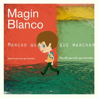 Marcho Que Teño Que Marchar by Magín Blanco