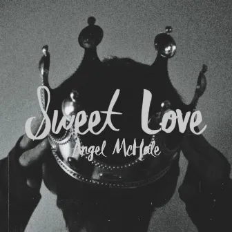 Sweet Love by Angel McHale